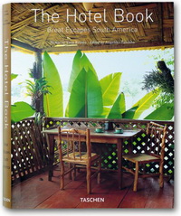 The Hotel Book: Great Escapes South America